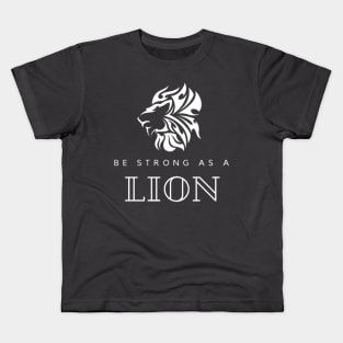 be strong as a lion Kids T-Shirt